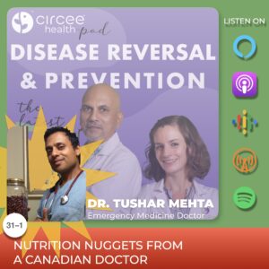 Ep 31-1 Nutrition Nuggets from a Canadian MD - Dr. Tushar Mehta